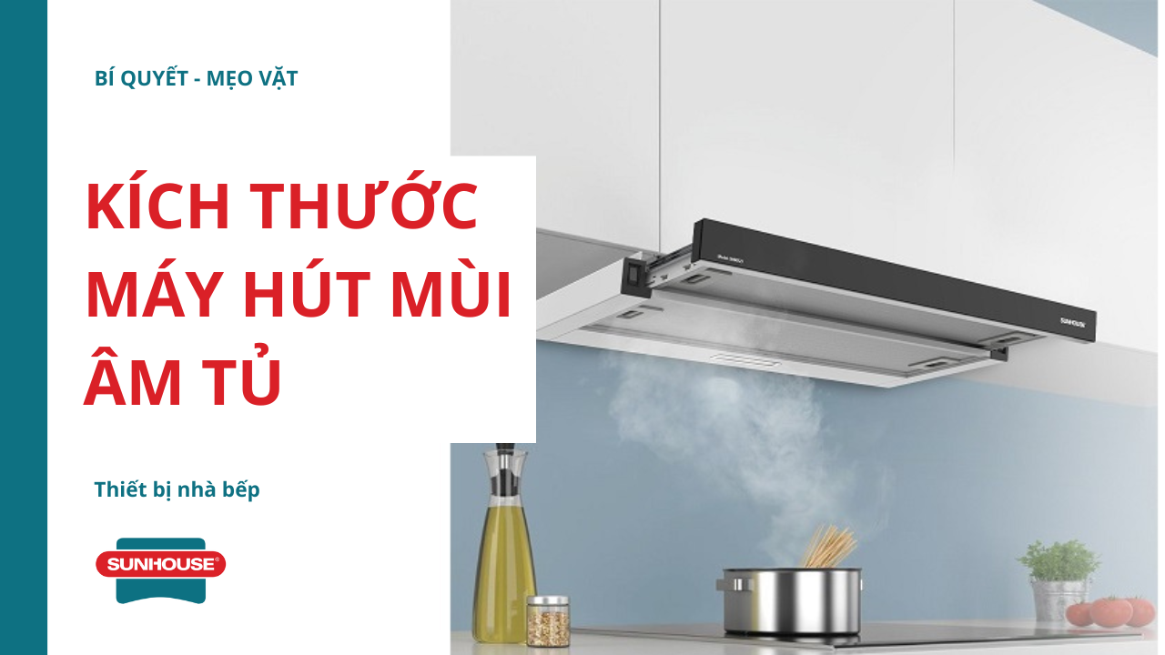 Kích thước máy hút mùi âm tủ