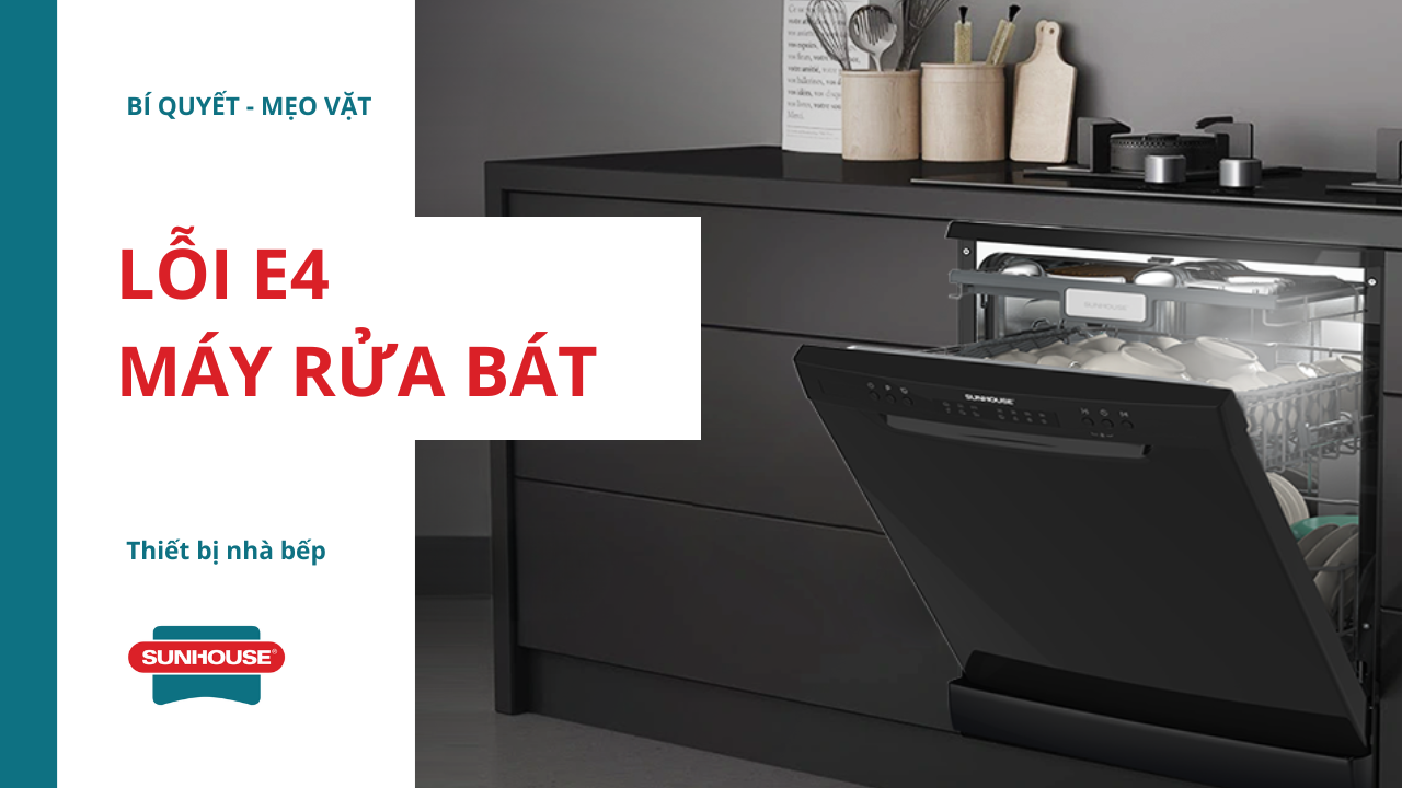 Lỗi E4 máy rửa bát