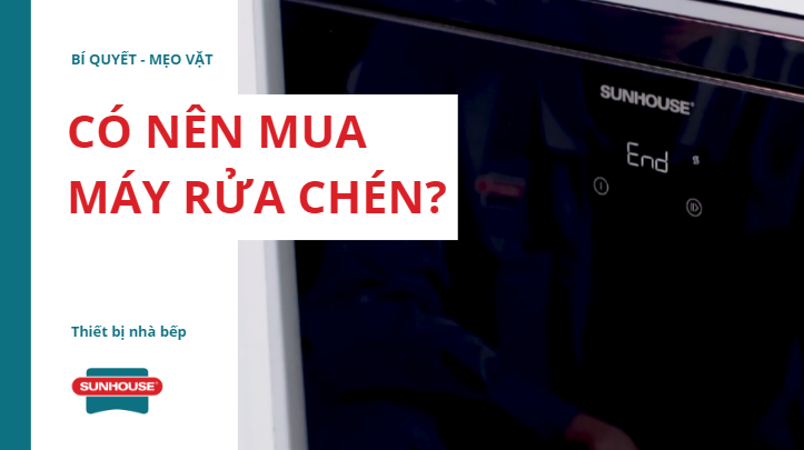 Có nên mua máy rửa bát